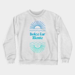 Dolce Far Niente #21 - Slow Vacation Crewneck Sweatshirt